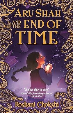 ARU SHAH #1: THE END OF TIME by Roshni Chokshi [Paperback]