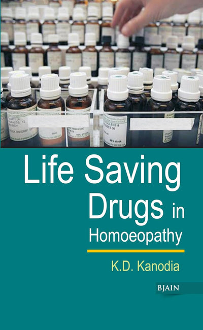 Life Saving Drugs In Homoeopathy by K D Kanodia [Paperback]