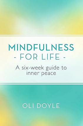 MINDFULNESS FOR LIFE by Oli Doyle [Paperback]
