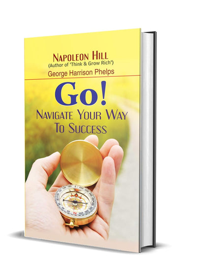 GO NAVIGATE YOUR WAY TO SUCCESS by NAPOLEON HILL [Hardcover]