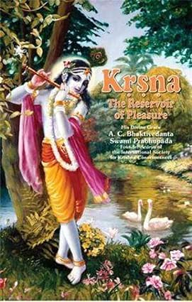 Krishna, The Reservoir of Pleasure by A.C.Bhaktivedanta Swami Prabhupada