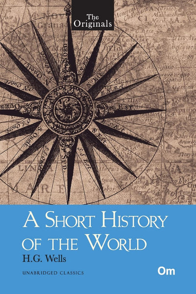 A Short History of The World by H.G. Wells [Paperback]