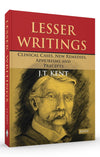 Lesser Writtings Clinical Cases New Remedies Aphorisms and Precepts by Dr. J.T. Kent [Paperback]