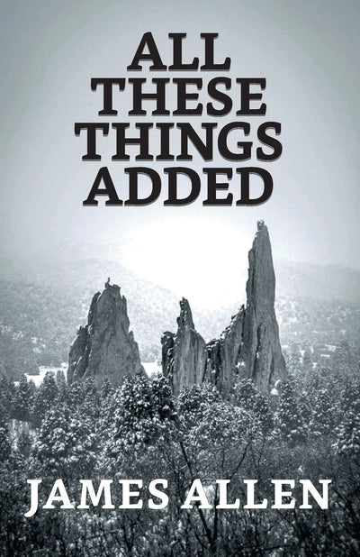All These Things Added by James Allen [Paperback]