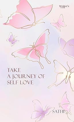 Take a journey of self love by Sathi Khatun [Paperback]