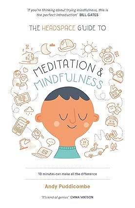 The Headspace Guide to... Meditation & Mindfulness by Andy Puddicombe [Paperback]