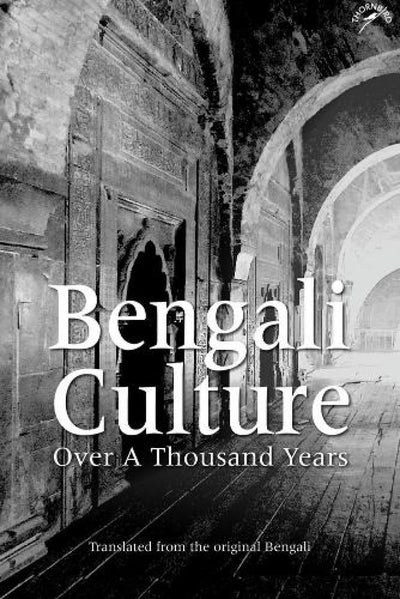 Bengali Culture Over a Thousand Years by Ghulam Murshid [Hardcover]