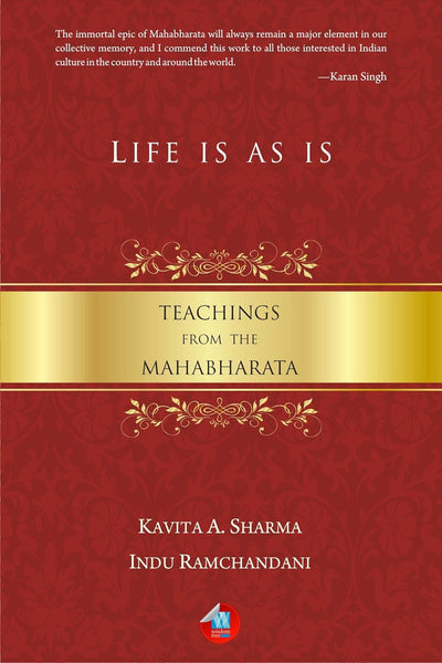 Life is As is: Teachings from the Mahabharata by Kavita A. Sharma, Indu Ramchandani [Paperback]