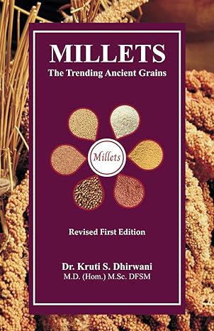Millets - The Trending Ancient Grains by Dr. Kruti S. Dhirwani [Paperback]