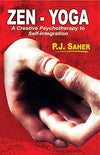 Zen-Yoga: A Creative Psychotherapy to Self-Integration by P.J. Saher [Paperback]