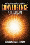 Convergence : Ultra Science and Vedic Spirituality by Radhakrishna Panicker [Paperback]