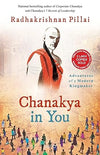 Chanakya in You by Radhakrishnan Pillai [Paperback]