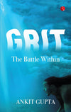 Grit: The Battle Within by Ankit Gupta [Hardcover]