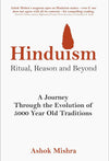Hinduism - Ritual, Reason and Beyond by Ashok Mishra [Hardcover]