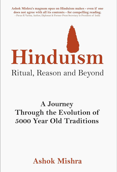 Hinduism - Ritual, Reason and Beyond by Ashok Mishra [Hardcover]