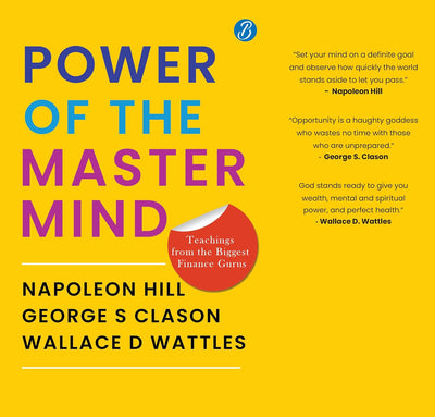 POWER OF THE MASTER MIND by Wallace D Wattles, Napoleon Hill, George S Clason [Paperback]