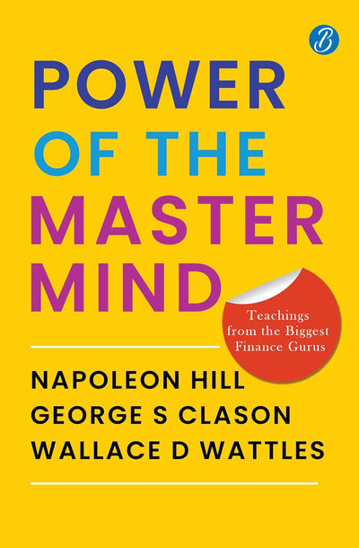 POWER OF THE MASTER MIND by Wallace D Wattles, Napoleon Hill, George S Clason [Paperback]