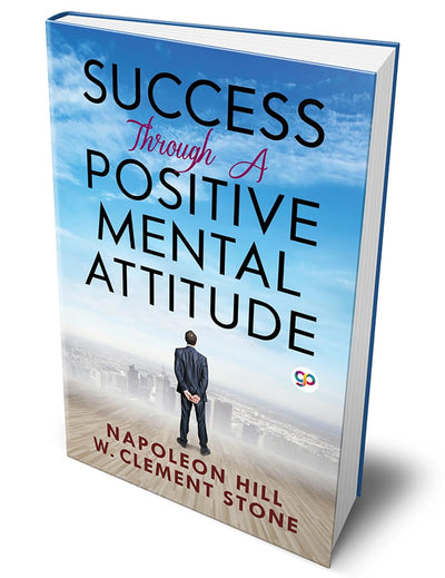 Success Through a Positive Mental Attitude by Napoleon Hill [Hardcover]