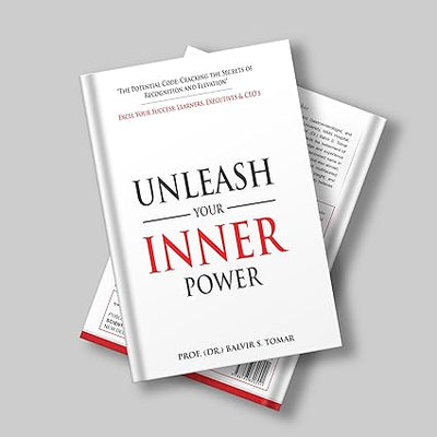 Unleash Your Inner Power by Prof. Balvir S. Tomar [Paperback]