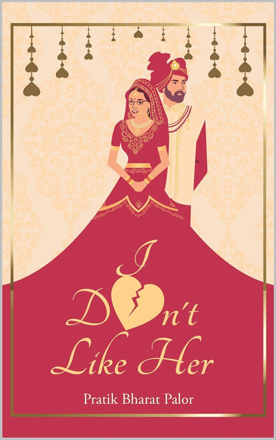 I Don't Like Her by Pratik Bharat Palor [Paperback]