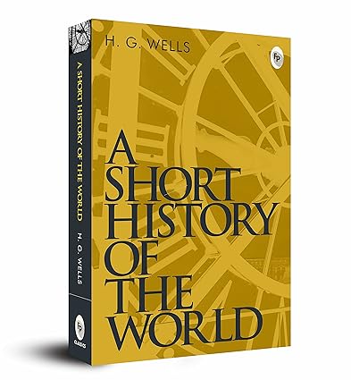 A Short History of the World by H.G. Wells [Paperback]