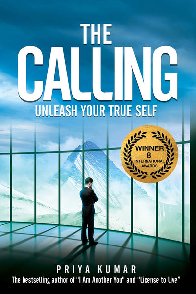 The Calling – Unleash Your True Self by Priya Kumar [Paperback]