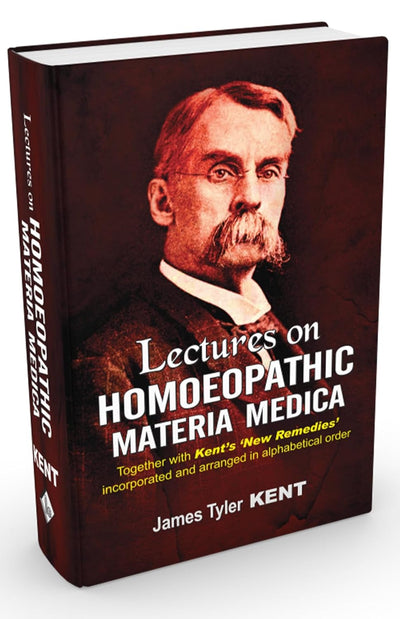 Lectures on Homoeopathic Materia Medica by Dr. J.T. Kent [Hardcover]