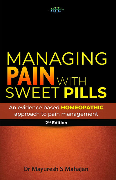 Managing Pain with Sweet Pills by Dr Mayuresh S Mahajan [Paperback]