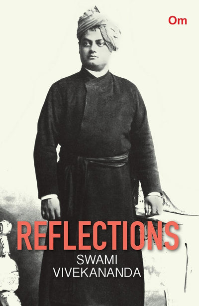 Reflections: Swami Vivekananda by Swami Vivekananda [Paperback]