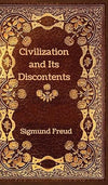 Civilization and Its Discontents by Sigmund Freud [Hardcover]