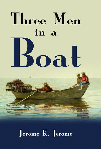 Three Men in a Boat by Jerome K. Jerome [Hardcover]