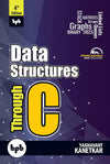 Data Structures Through C - 4th Edition: Learn the fundamentals of Data Structures through C by Yashavant Kanetkar [Paperback]