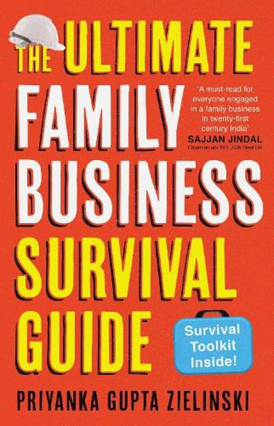The Ultimate Family Business Survival Guide by Priyanka Gupta Zielinski [Paperback]