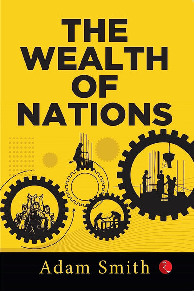 The Wealth of Nations by Adam Smith [Paperback]