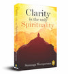Clarity is the only Spirituality by Susunaga Weeraperuma [Paperback]