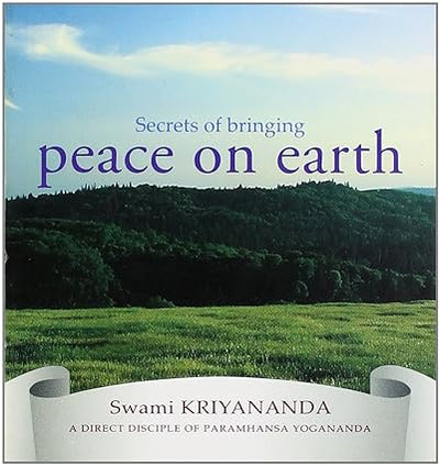 Secrets Of Bringing Peace On Earth by Swami Kriyananda [Paperback]