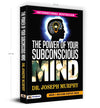 The Power of Your Subconscious Mind by Joseph Murphy [Paperback]