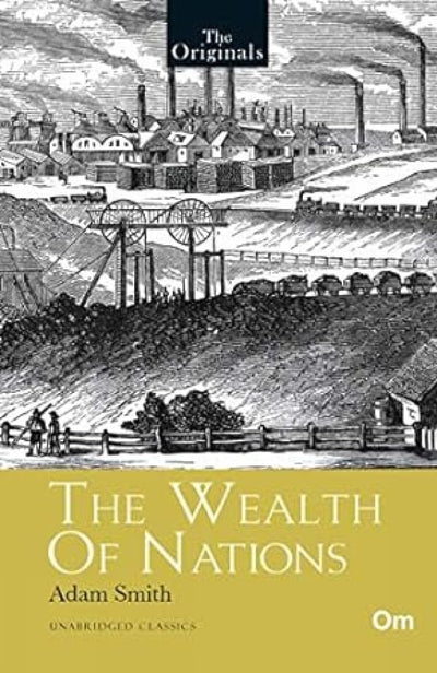 The Wealth of Nations by Adam Smith [Paperback]