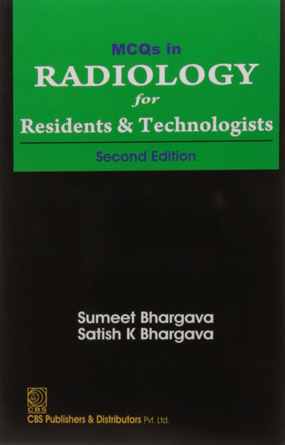 Mcqs In Radiology For Residents And Technologists 2Ed by SUMEET BHARAGAVA [Paperback]