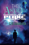 The Astral Plane by C. W. Leadbeater [Paperback]