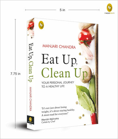 Eat Up Clean Up Your Personal Journey To A Healthy Life by Manjari Chandra [Paperback]
