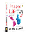 Tagged for Life by Aditya Nighhot [Paperback]