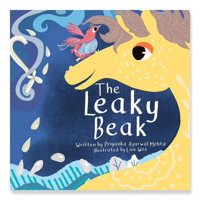 The Leaky Beak by Priyanka Agarwal Mehta [Paperback]