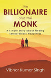 The Billionaire and the Monk by Vibhor Kumar Singh [Paperback]