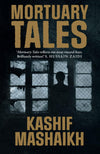 Mortuary Tales by Kashif Mashaikh [Paperback]