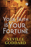 Your Faith is Your Fortune by Neville Goddard [Paperback]