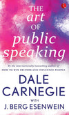 The Art Of Public Speaking by Dale Carnegie, J. Berg Esenwein [Paperback]