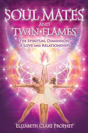Soul Mates and Twin Flames by Elizabeth Clare Prophet [Paperback]