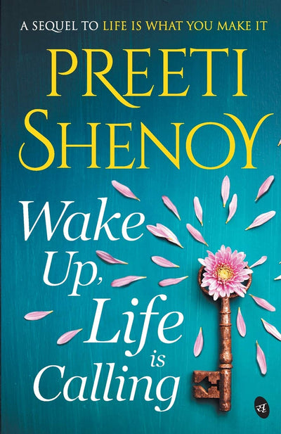 Wake Up, Life is Calling by Preeti Shenoy [Paperback]