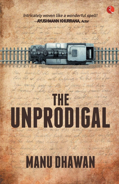 THE UNPRODIGAL by Manu Dhawan [Paperback]